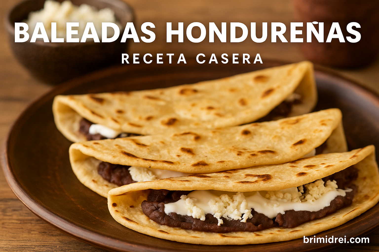 Baleadas hondureñas caseras servidas en un plato tradicional